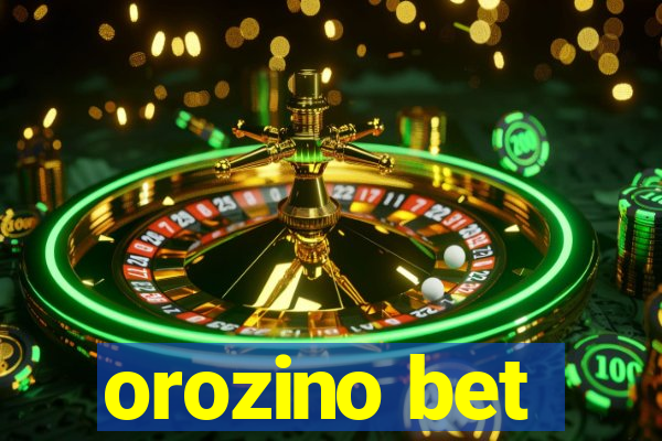 orozino bet